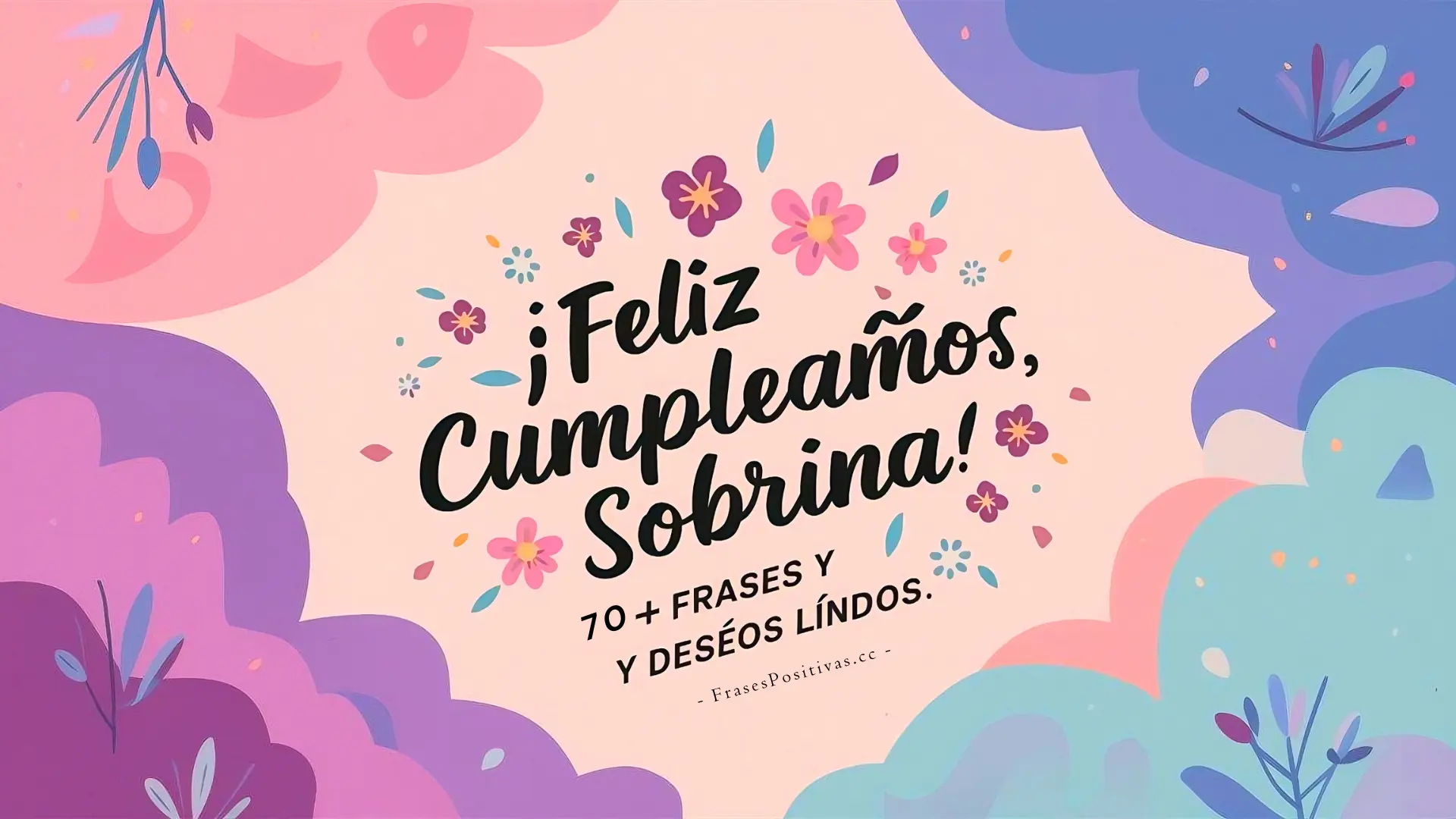 ¡Feliz Cumpleaños, Sobrina Querida! 70+ Frases y Deseos Lindos